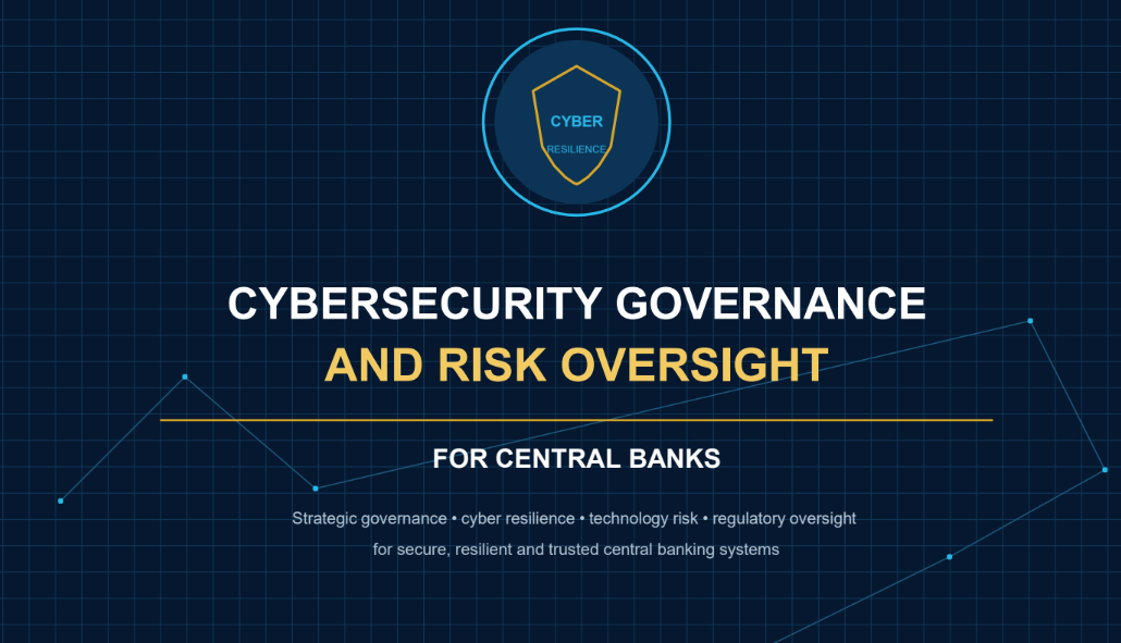 Cybersecurity Governance and Risk Oversight for Central Banks